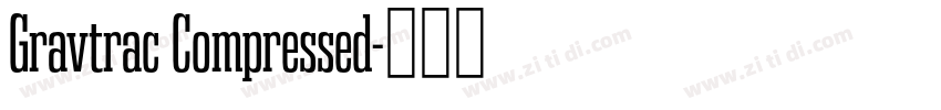 Gravtrac Compressed字体转换 Gravtrac Compressed字体转换